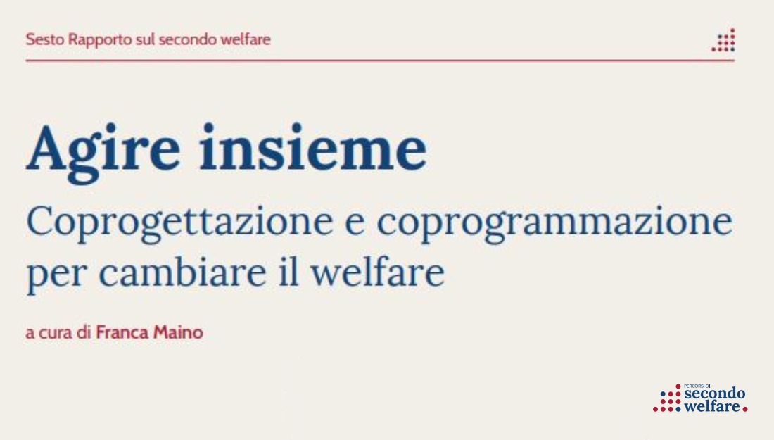 Agire insieme, nuovo Rapporto di Secondo Welfare
